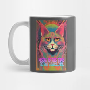 Meow is the Time To be Fearless Mug